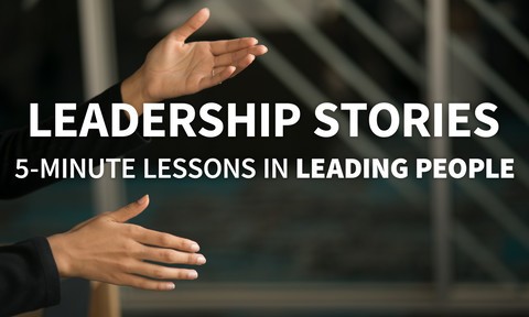 Leadership Stories: 5-Minute Lessons in Leading People